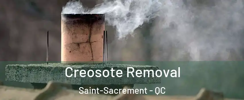  Creosote Removal Saint-Sacrement - QC