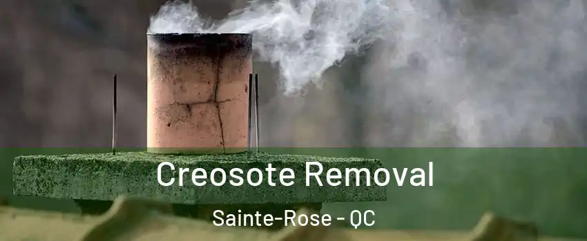  Creosote Removal Sainte-Rose - QC