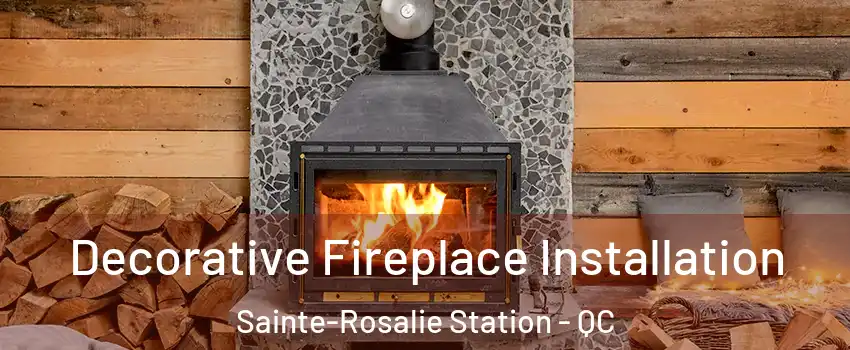  Decorative Fireplace Installation Sainte-Rosalie Station - QC