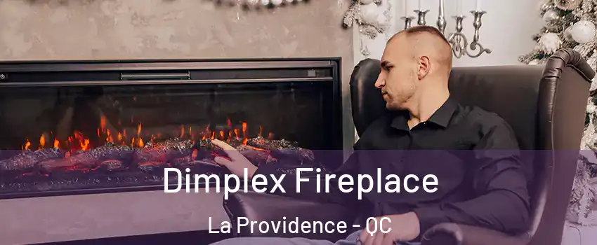  Dimplex Fireplace La Providence - QC