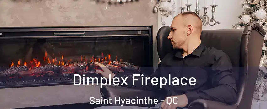  Dimplex Fireplace Saint Hyacinthe - QC