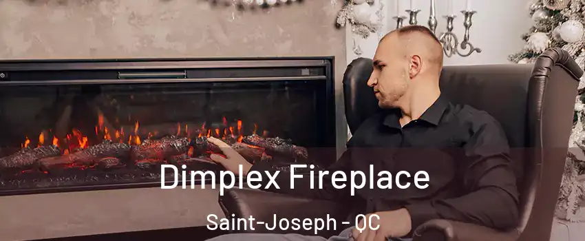 Dimplex Fireplace Saint-Joseph - QC