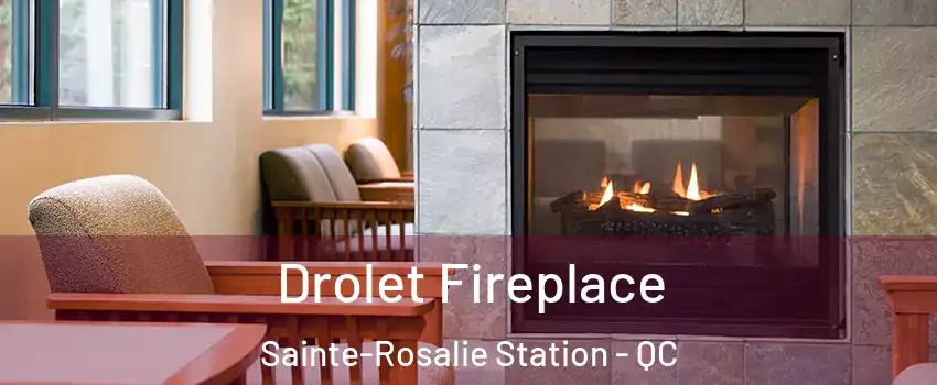  Drolet Fireplace Sainte-Rosalie Station - QC
