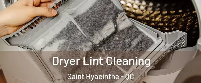  Dryer Lint Cleaning Saint Hyacinthe - QC