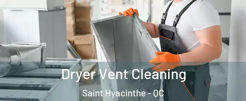  Dryer Vent Cleaning Saint Hyacinthe - QC