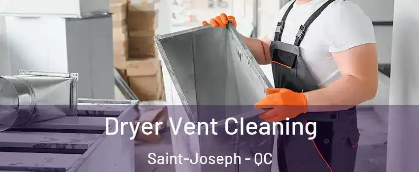  Dryer Vent Cleaning Saint-Joseph - QC