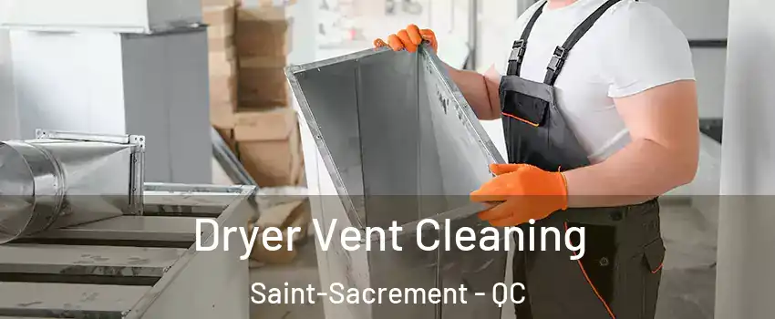  Dryer Vent Cleaning Saint-Sacrement - QC