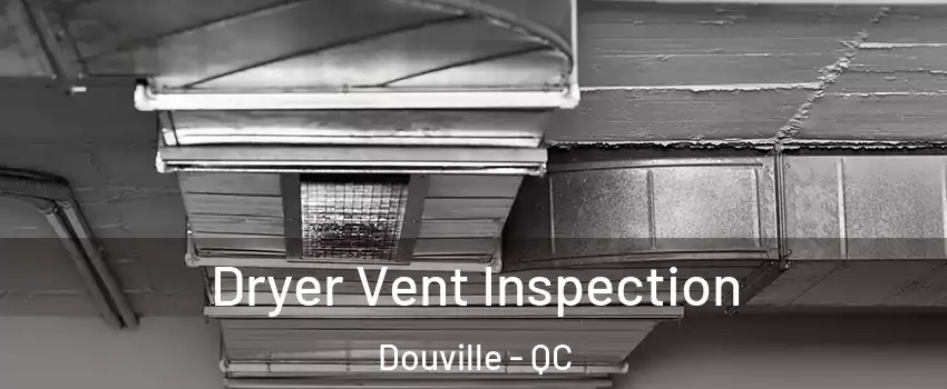  Dryer Vent Inspection Douville - QC