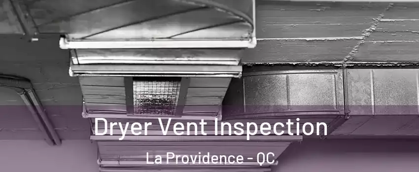  Dryer Vent Inspection La Providence - QC