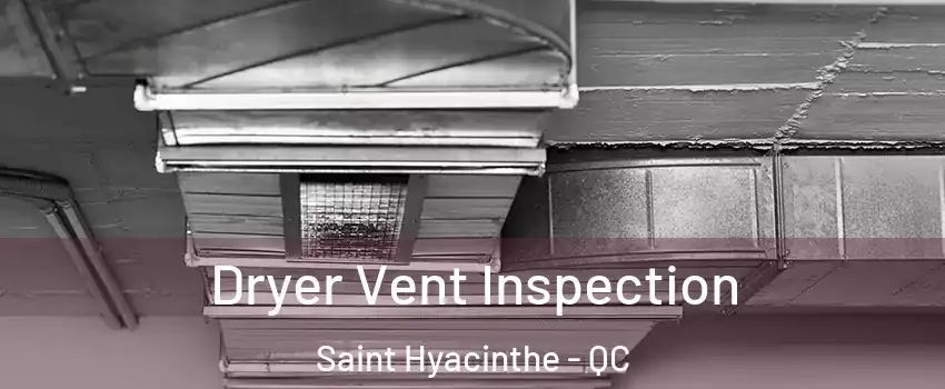  Dryer Vent Inspection Saint Hyacinthe - QC