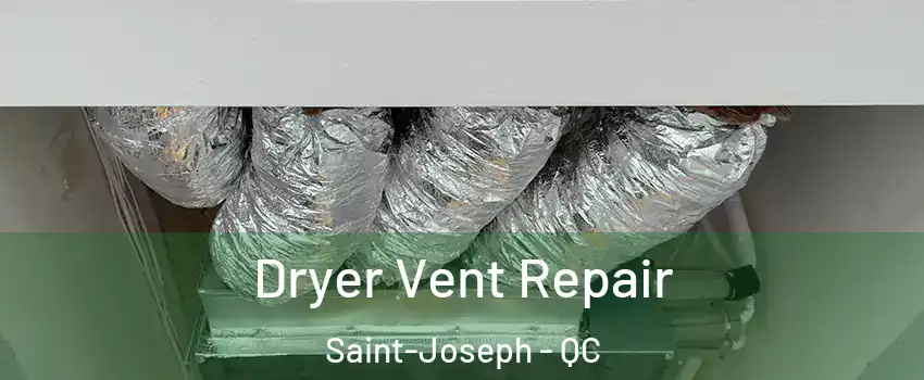  Dryer Vent Repair Saint-Joseph - QC
