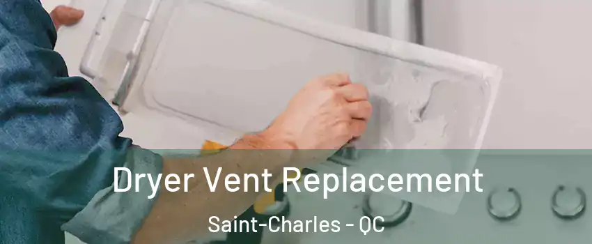  Dryer Vent Replacement Saint-Charles - QC