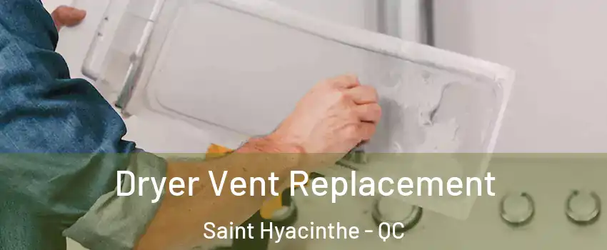  Dryer Vent Replacement Saint Hyacinthe - QC