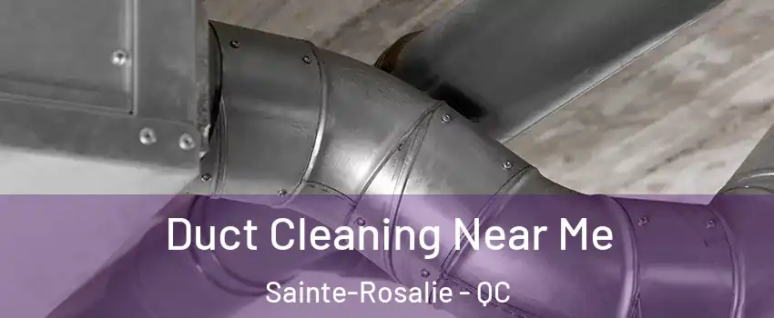  Duct Cleaning Near Me Sainte-Rosalie - QC