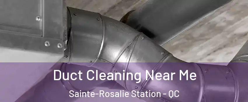 Duct Cleaning Near Me Sainte-Rosalie Station - QC