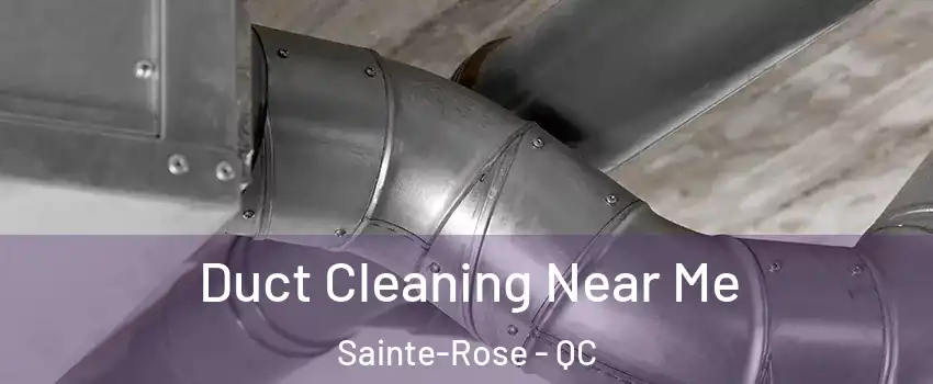  Duct Cleaning Near Me Sainte-Rose - QC