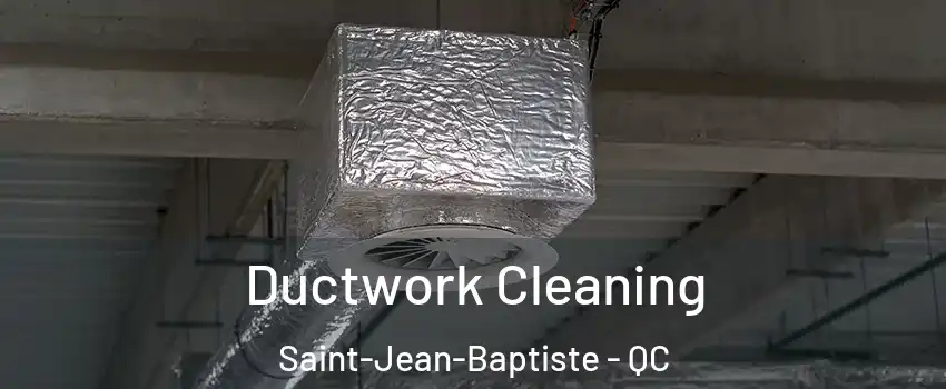  Ductwork Cleaning Saint-Jean-Baptiste - QC