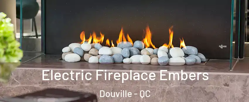  Electric Fireplace Embers Douville - QC