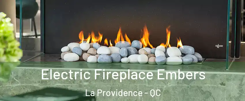  Electric Fireplace Embers La Providence - QC