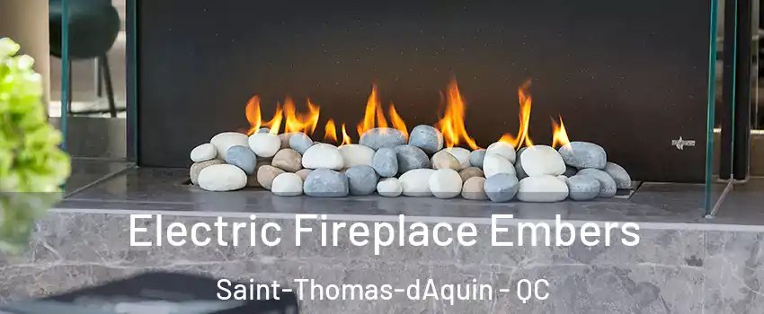  Electric Fireplace Embers Saint-Thomas-dAquin - QC