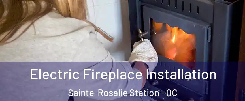  Electric Fireplace Installation Sainte-Rosalie Station - QC