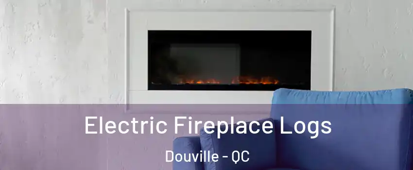  Electric Fireplace Logs Douville - QC