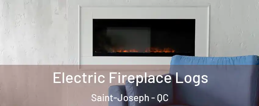  Electric Fireplace Logs Saint-Joseph - QC