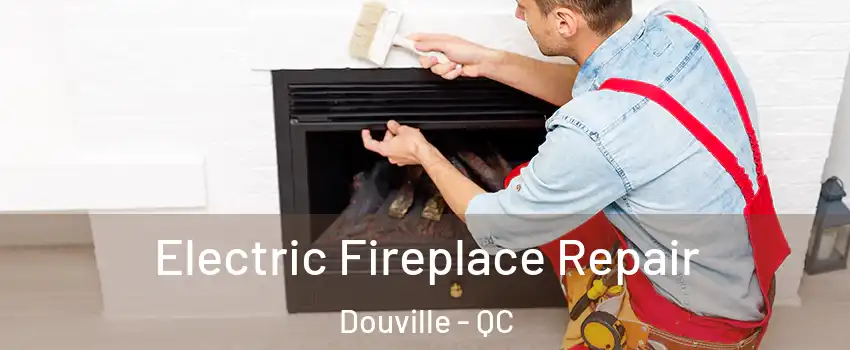  Electric Fireplace Repair Douville - QC