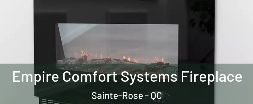 Empire Comfort Systems Fireplace Sainte-Rose - QC