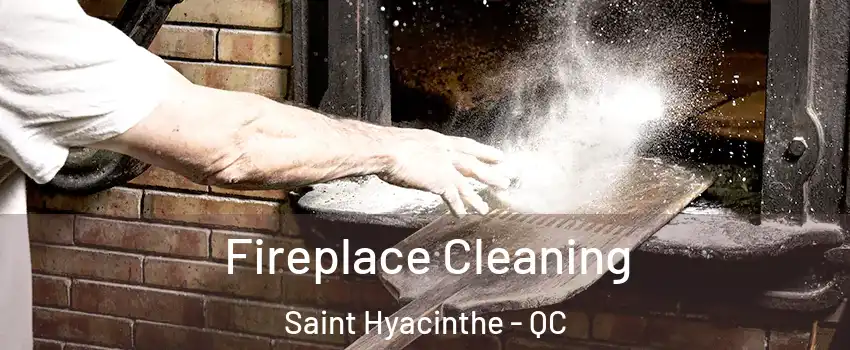  Fireplace Cleaning Saint Hyacinthe - QC