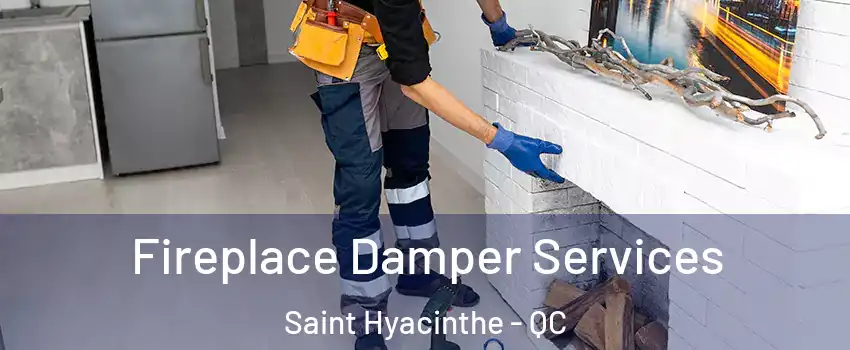  Fireplace Damper Services Saint Hyacinthe - QC