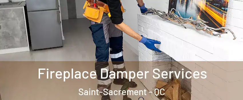 Fireplace Damper Services Saint-Sacrement - QC