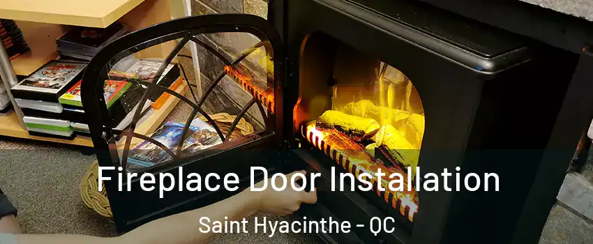  Fireplace Door Installation Saint Hyacinthe - QC