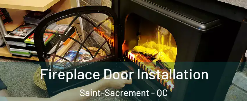  Fireplace Door Installation Saint-Sacrement - QC