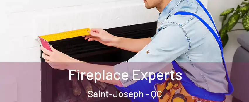  Fireplace Experts Saint-Joseph - QC