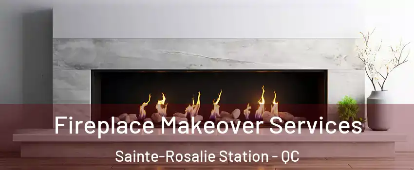  Fireplace Makeover Services Sainte-Rosalie Station - QC