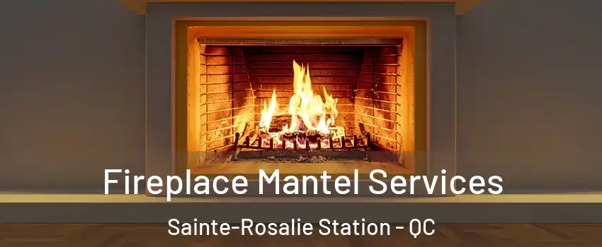  Fireplace Mantel Services Sainte-Rosalie Station - QC