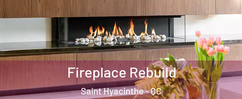  Fireplace Rebuild Saint Hyacinthe - QC