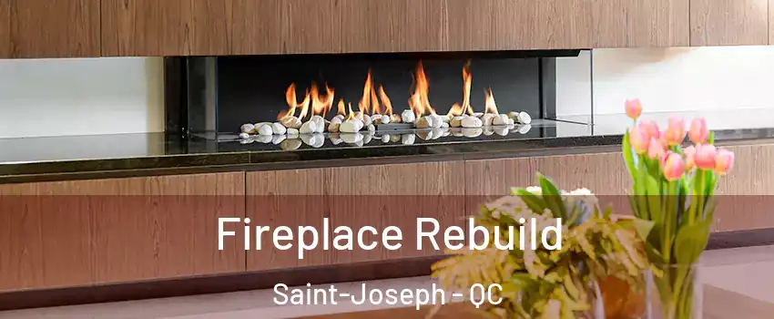  Fireplace Rebuild Saint-Joseph - QC