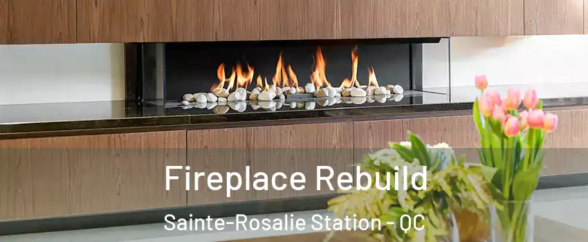 Fireplace Rebuild Sainte-Rosalie Station - QC