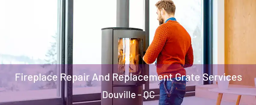  Fireplace Repair And Replacement Grate Services Douville - QC