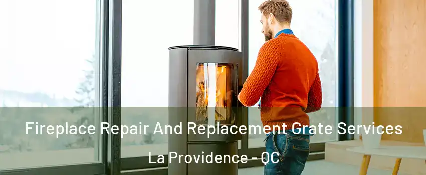  Fireplace Repair And Replacement Grate Services La Providence - QC