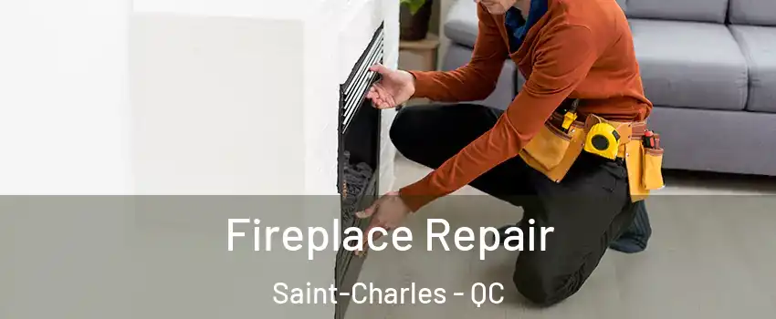  Fireplace Repair Saint-Charles - QC