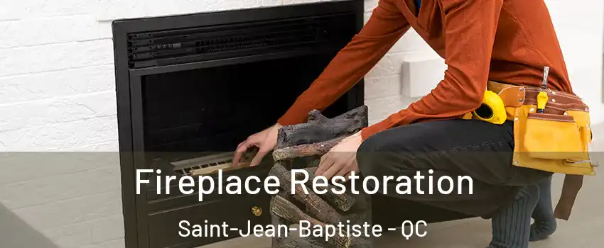  Fireplace Restoration Saint-Jean-Baptiste - QC