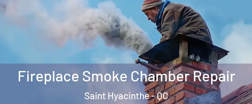  Fireplace Smoke Chamber Repair Saint Hyacinthe - QC