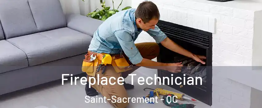 Fireplace Technician Saint-Sacrement - QC