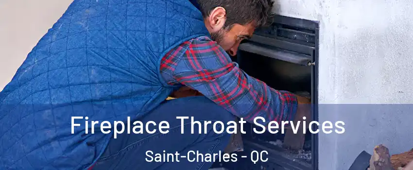  Fireplace Throat Services Saint-Charles - QC