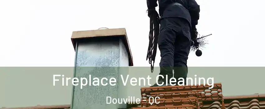  Fireplace Vent Cleaning Douville - QC