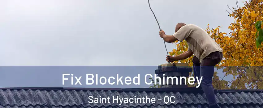  Fix Blocked Chimney Saint Hyacinthe - QC
