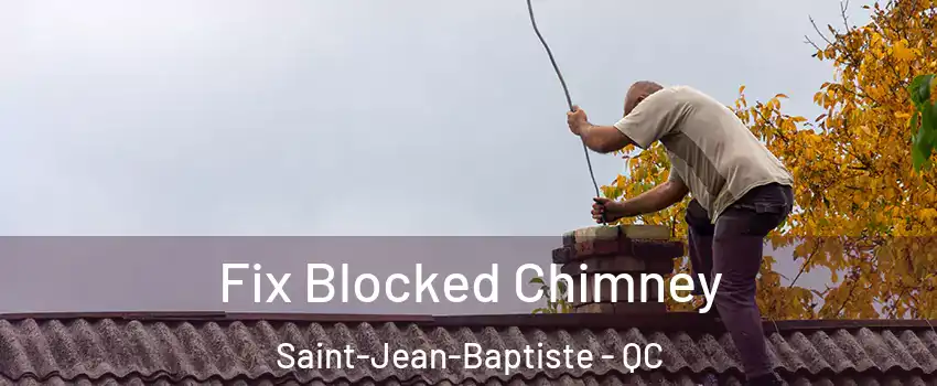  Fix Blocked Chimney Saint-Jean-Baptiste - QC